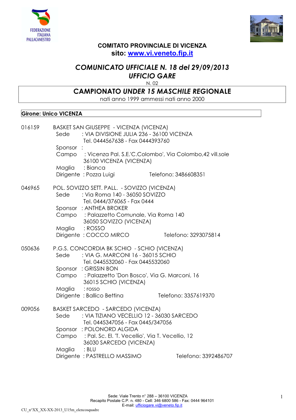Sito: COMUNICATO UFFICIALE N. 18 Del 29/09/2013 UFFICIO GARE CAMPIONATO UNDER 15 MASCHILE REGIONALE