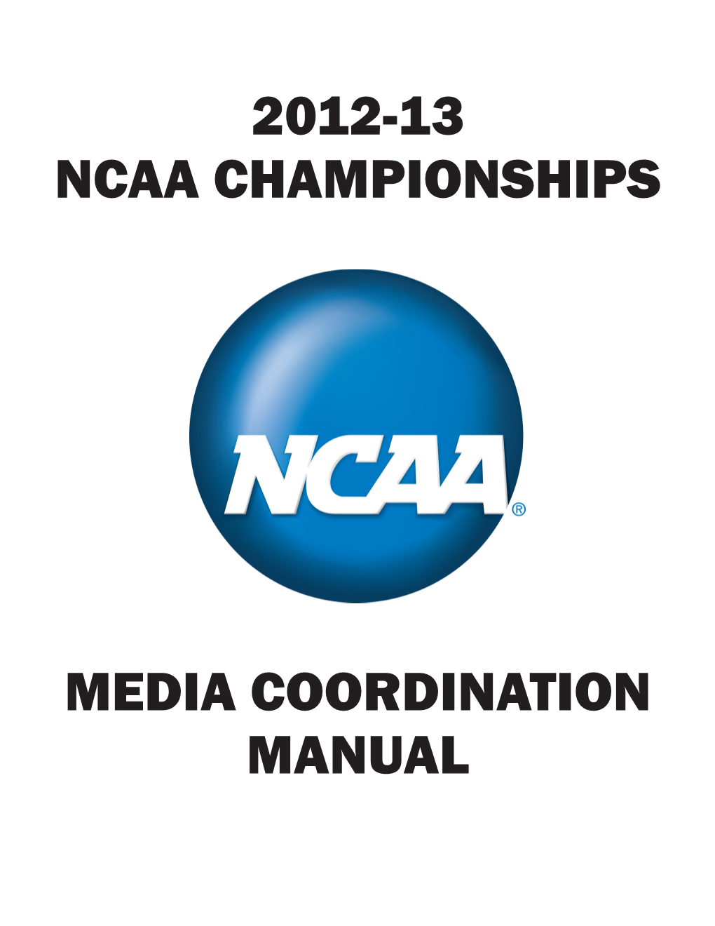 Media Coordination Manual 2012-13 Ncaa Championships