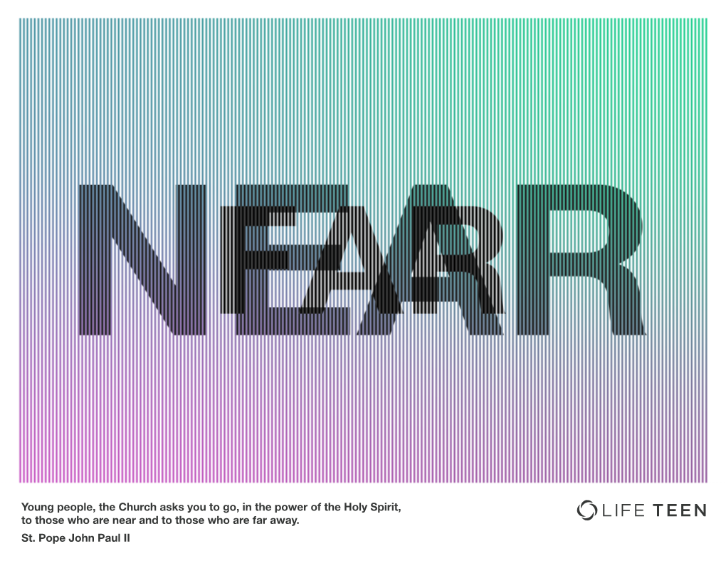 Young People, the Church Asks You to Go, in the Power of the Holy Spirit, to Those Who Are Near and to Those Who Are Far Away. St