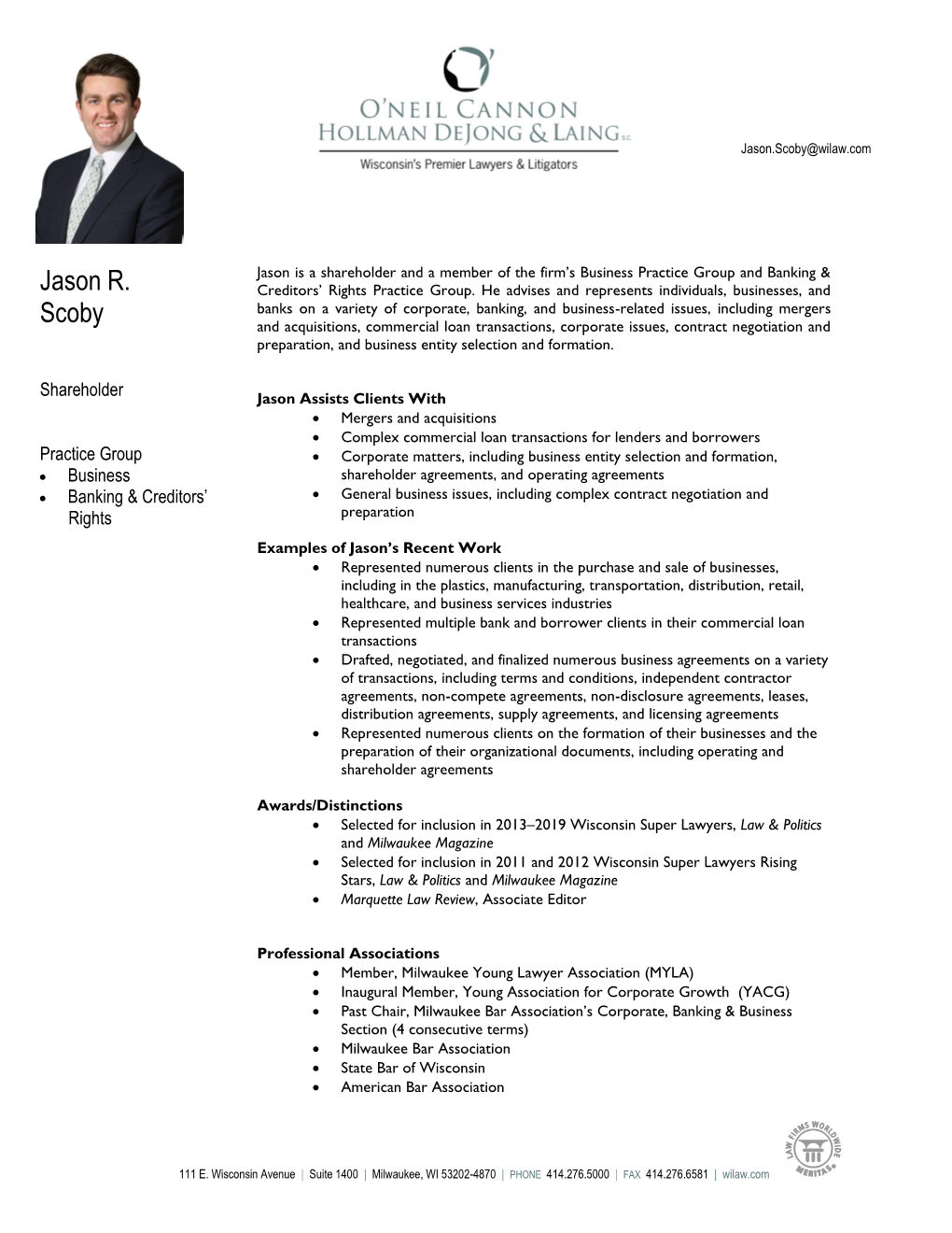 Jason R. Scoby Education • University of Wisconsin-Madison (B.A., with Distinction) • Marquette University Law School (J.D., Cum Laude)