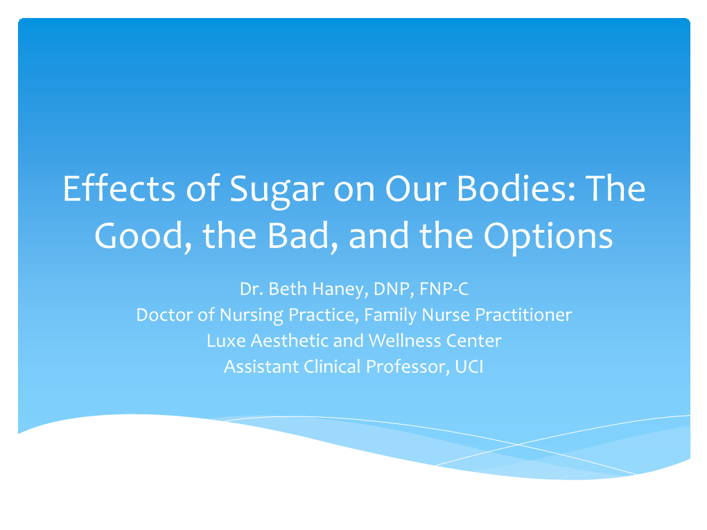 Effects of Sugar on Our Bodies: the Good, the Bad, and the Options