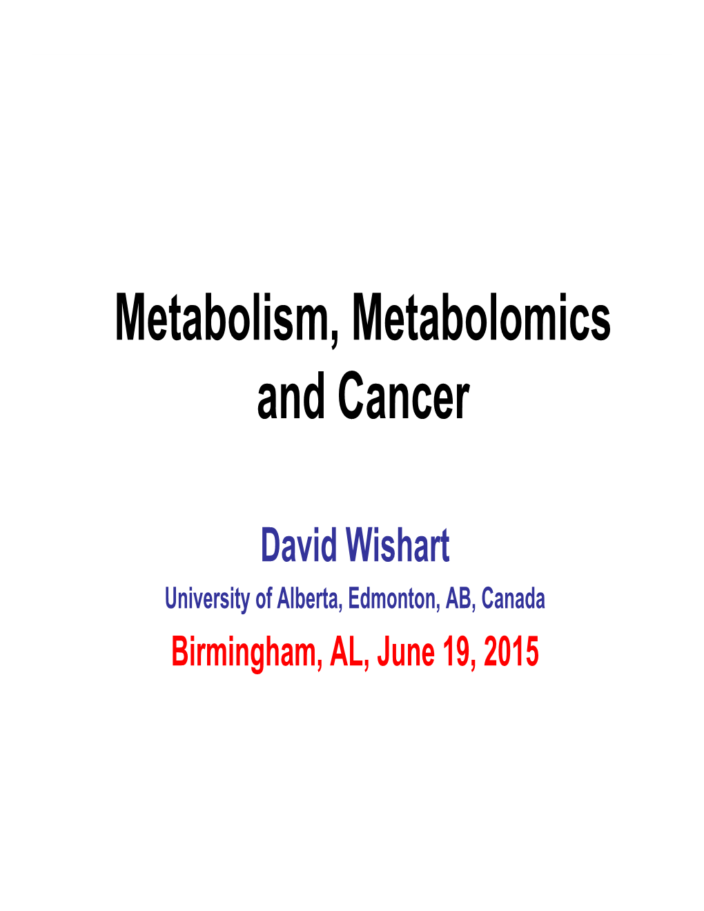 Metabolism, Metabolomics and Cancer
