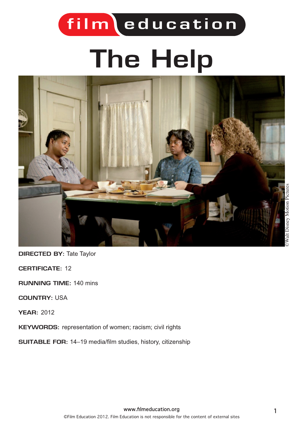 The Help ©Walt Disney Motion Pictures ©Walt Directed By: Tate Taylor