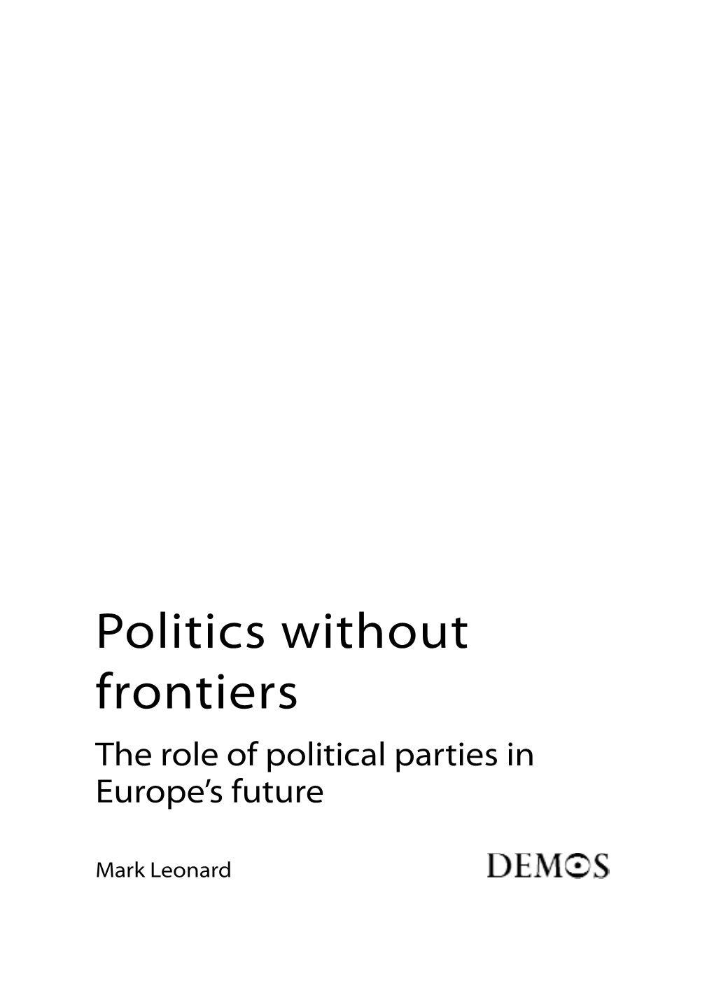 Politics Without Frontiers the Role of Political Parties in Europe’S Future