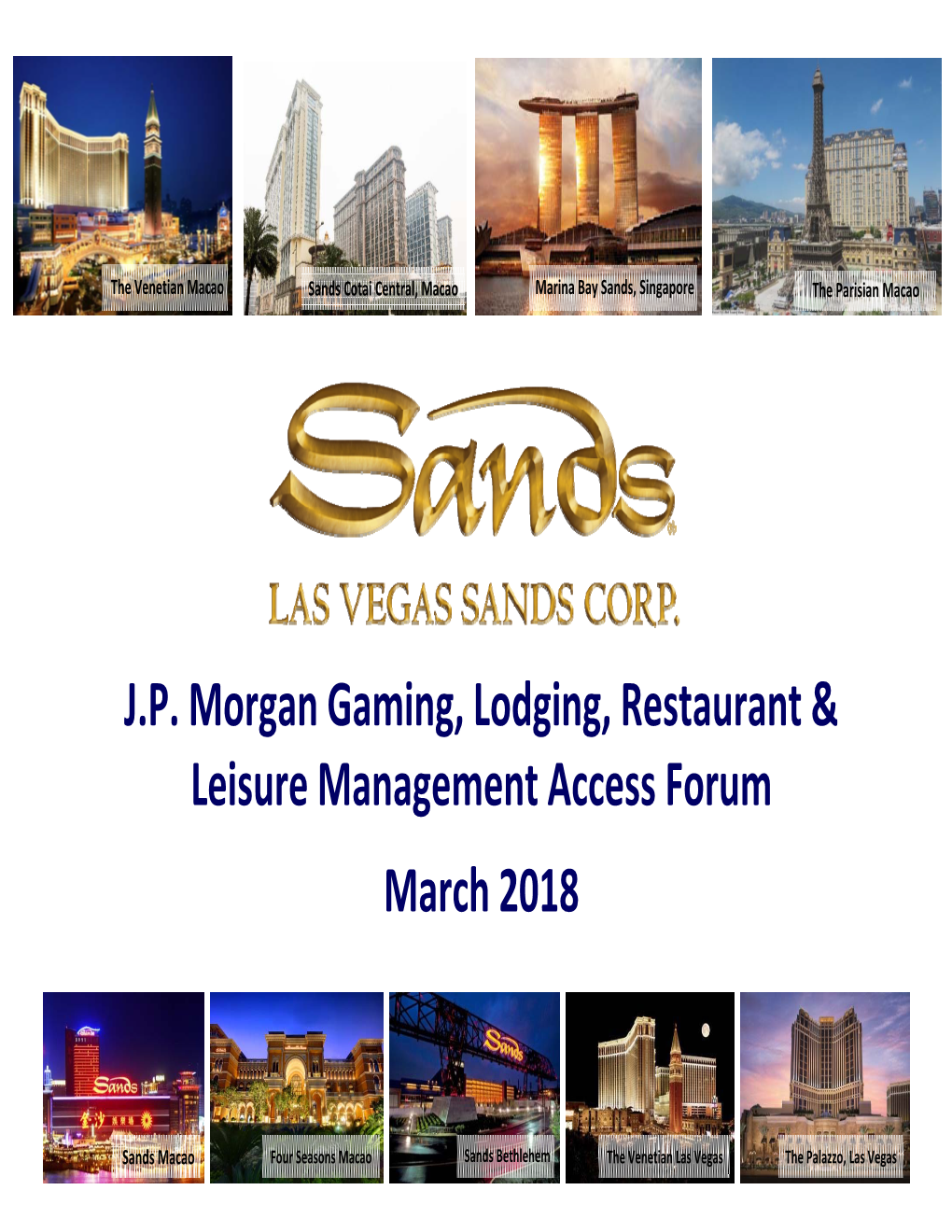 J.P. Morgan Gaming, Lodging, Restaurant & Leisure Management Access Forum March 2018