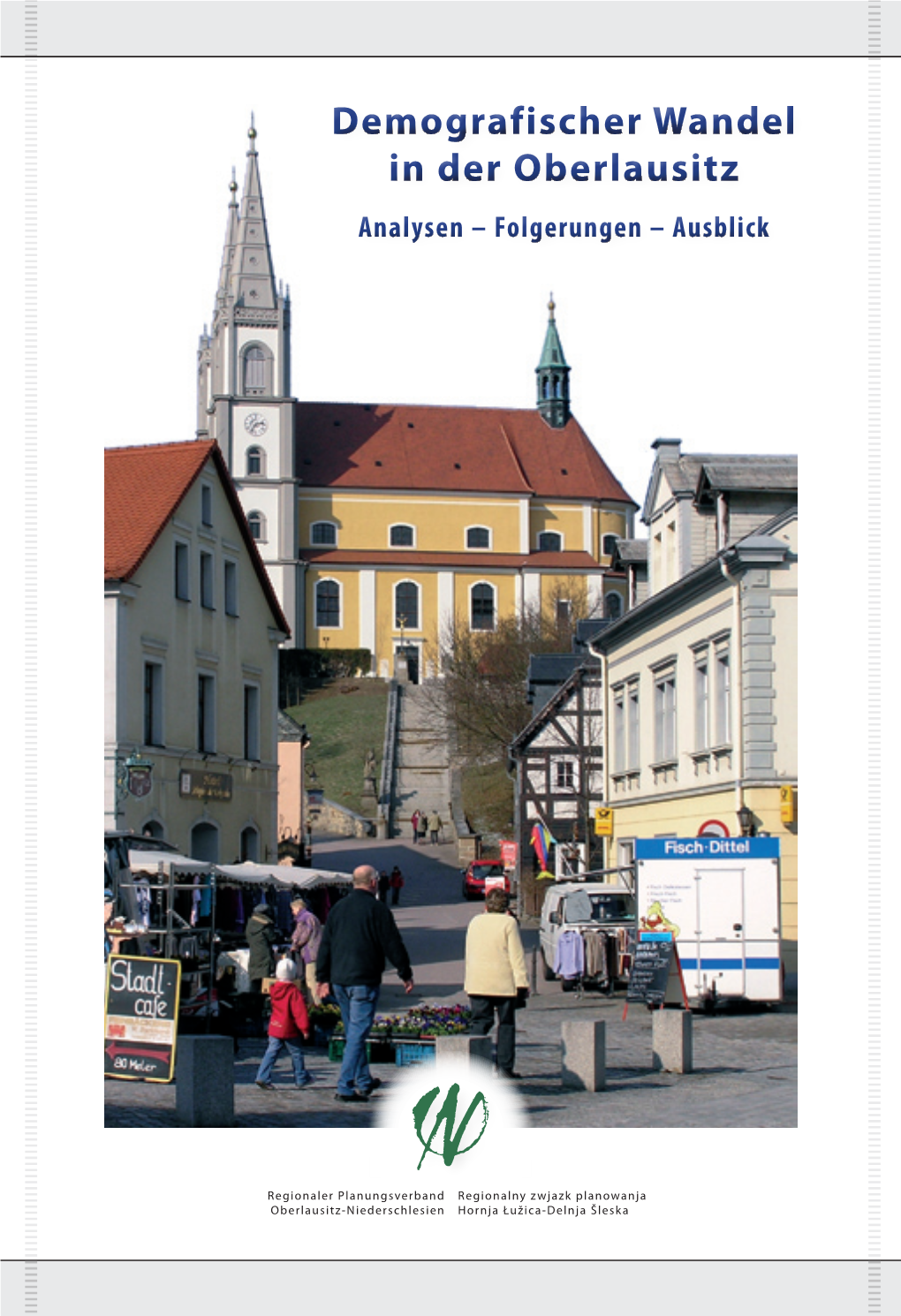 Demografischer Wandel in Der Oberlausitz Analysen – Folgerungen – Ausblick