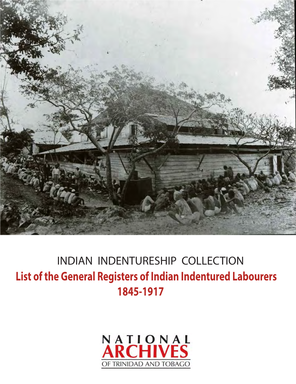 General Registers of Indian Indentured Labourers 1845-1917 General Registers of Indian Indentured Labourers