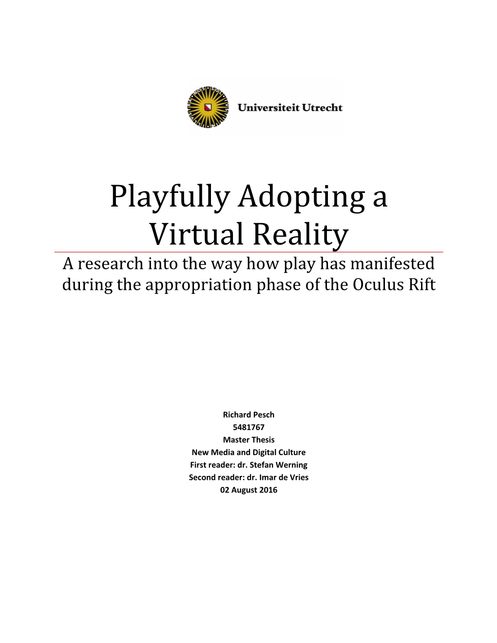 Playfully Adopting a Virtual Reality a Research Into the Way How Play Has Manifested During the Appropriation Phase of the Oculus Rift