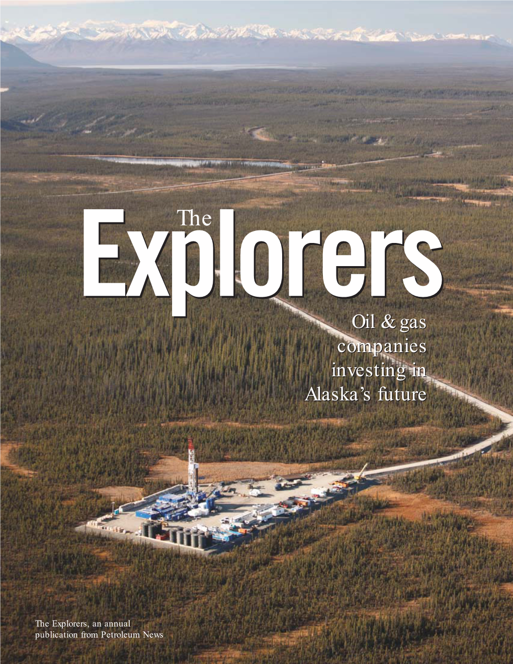 Explorersexplorersthe Oil & Gas Companies Investing in Alaska’S Future