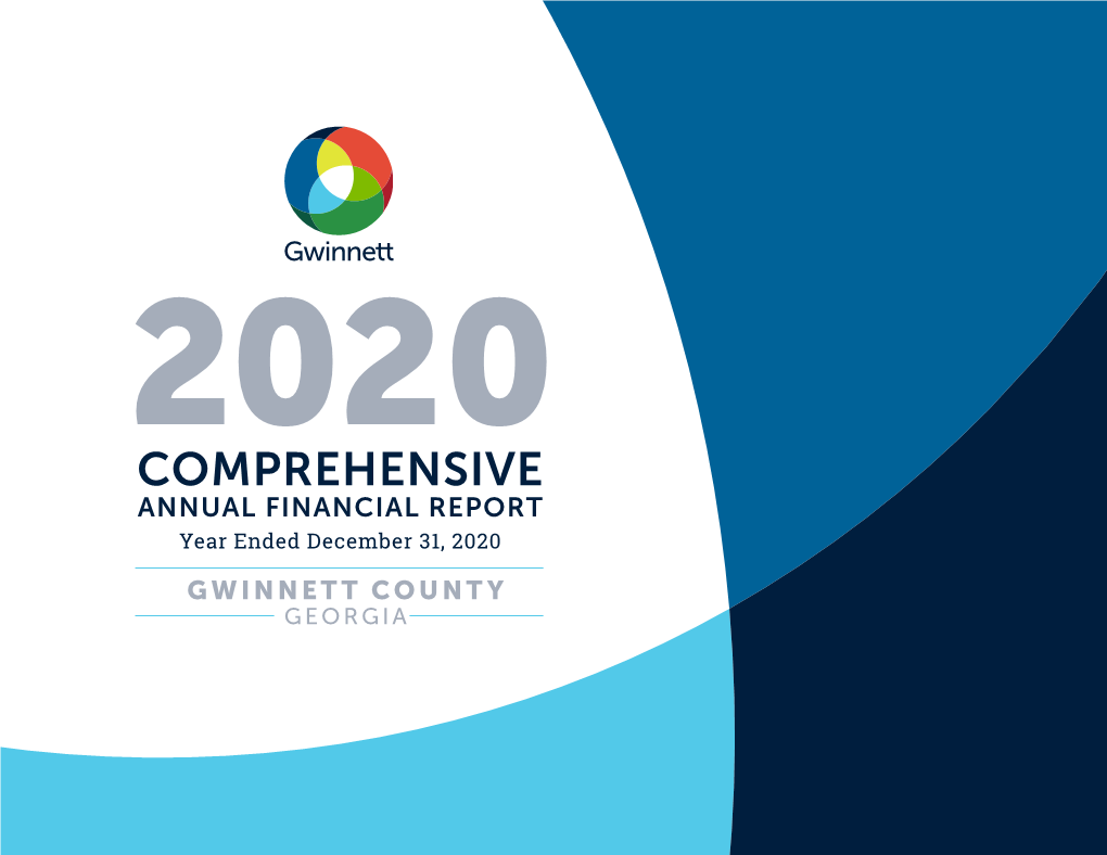 2020 COMPREHENSIVE ANNUAL FINANCIAL REPORT Year Ended December 31, 2020 GWINNETT COUNTY GEORGIA GWINNETT COUNTY GEORGIA 2020 COMPREHENSIVE ANNUAL FINANCIAL REPORT