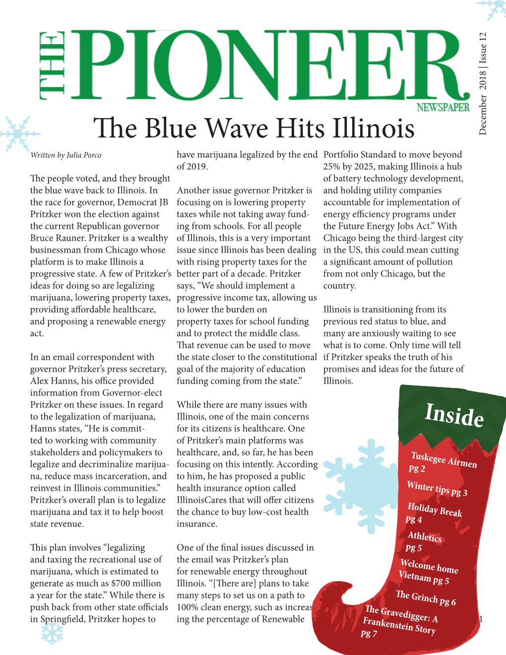 The Blue Wave Hits Illinois 12 December 2018 | Issue Written by Julia Porco Have Marijuana Legalized by the End Portfolio Standard to Move Beyond of 2019