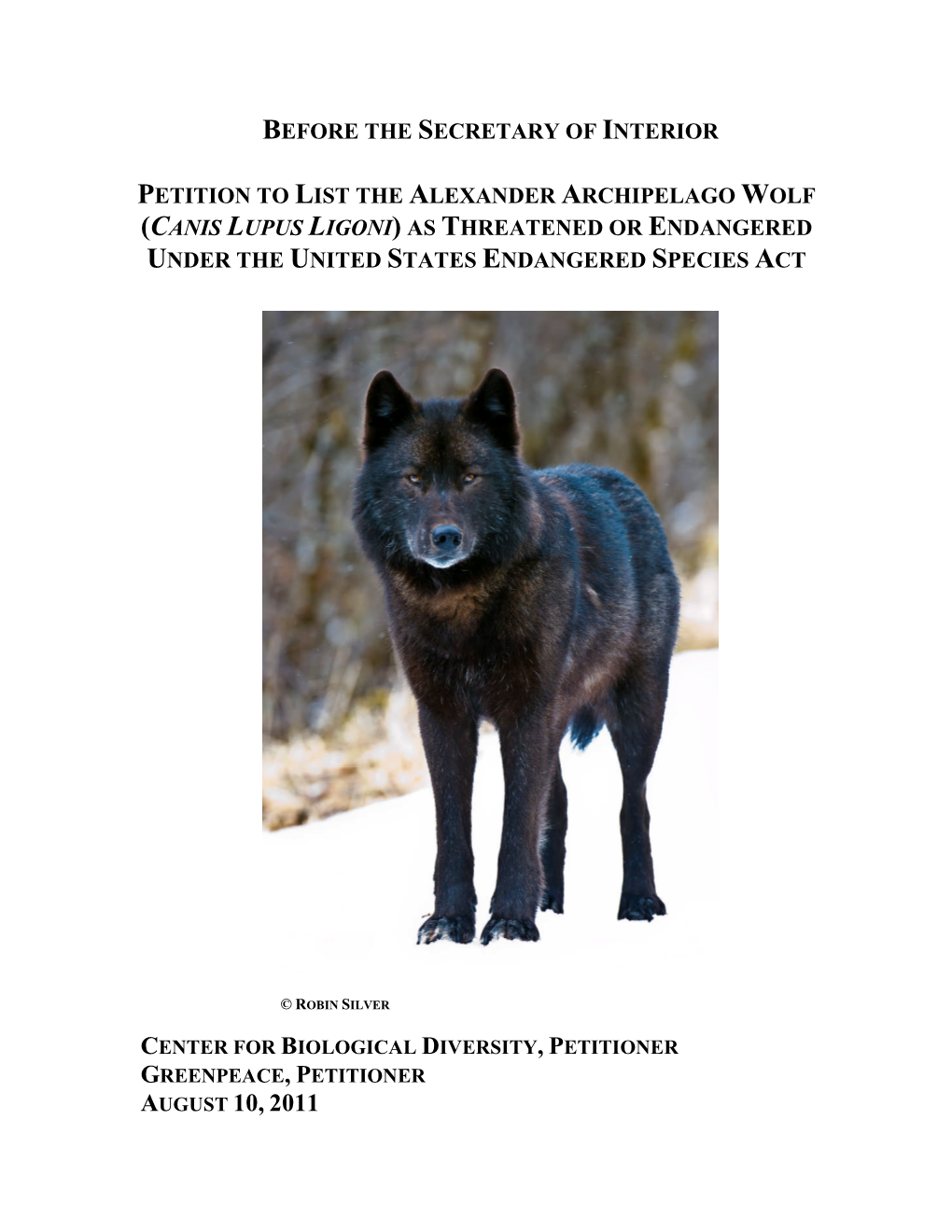 Petition to List the Alexander Archipelago Wolf (Canis Lupus Ligoni) As Threatened Or Endangered Under the United States Endangered Species Act