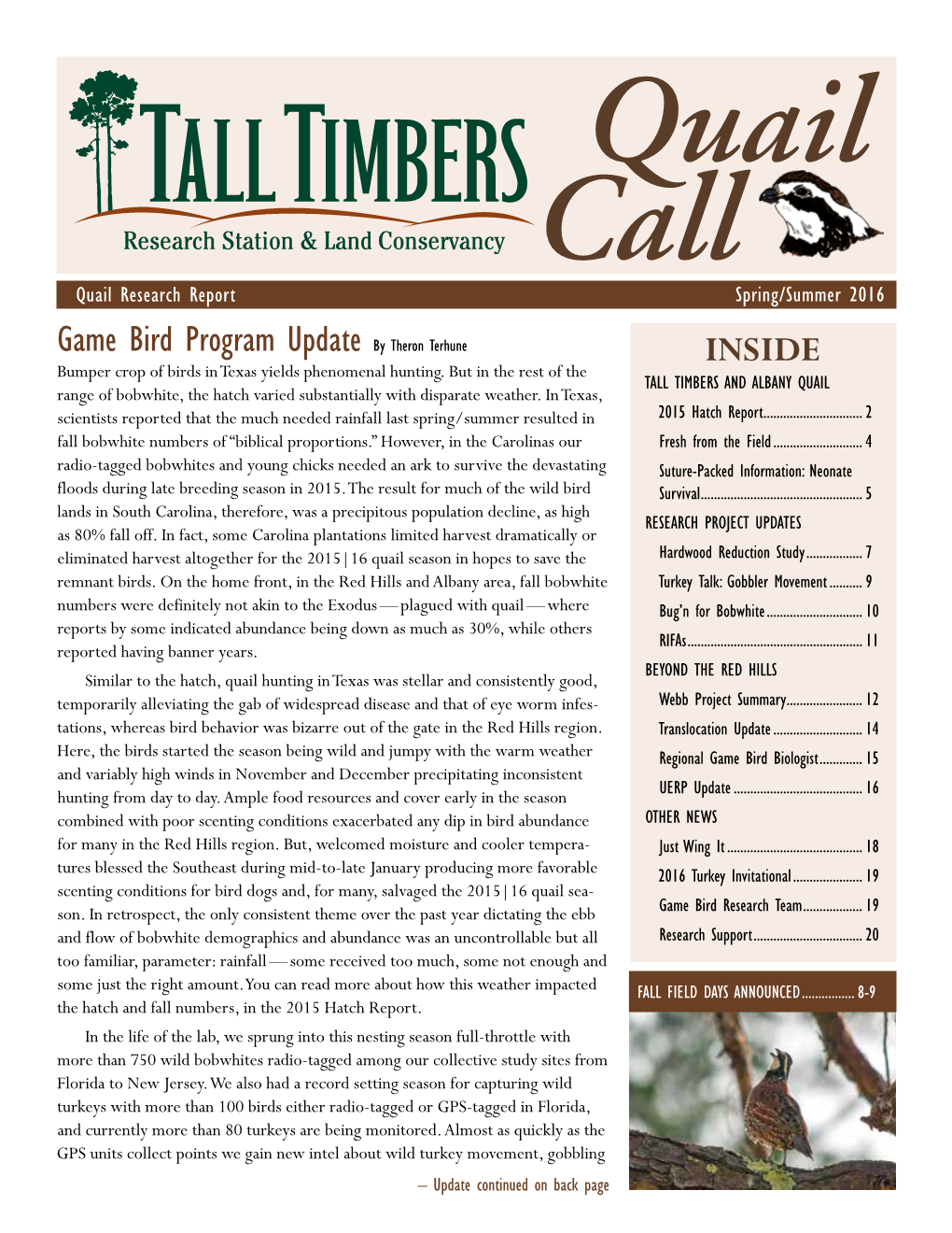 Quail Call Quail Research Report Spring/Summer 2016 Game Bird Program Update by Theron Terhune INSIDE Bumper Crop of Birds in Texas Yields Phenomenal Hunting