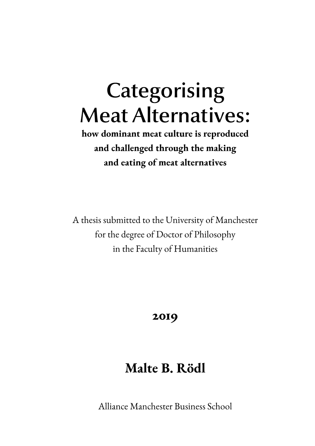 Categorising Meat Alternatives: How Dominant Meat Culture Is Reproduced and Challenged Through the Making and Eating of Meat Alternatives