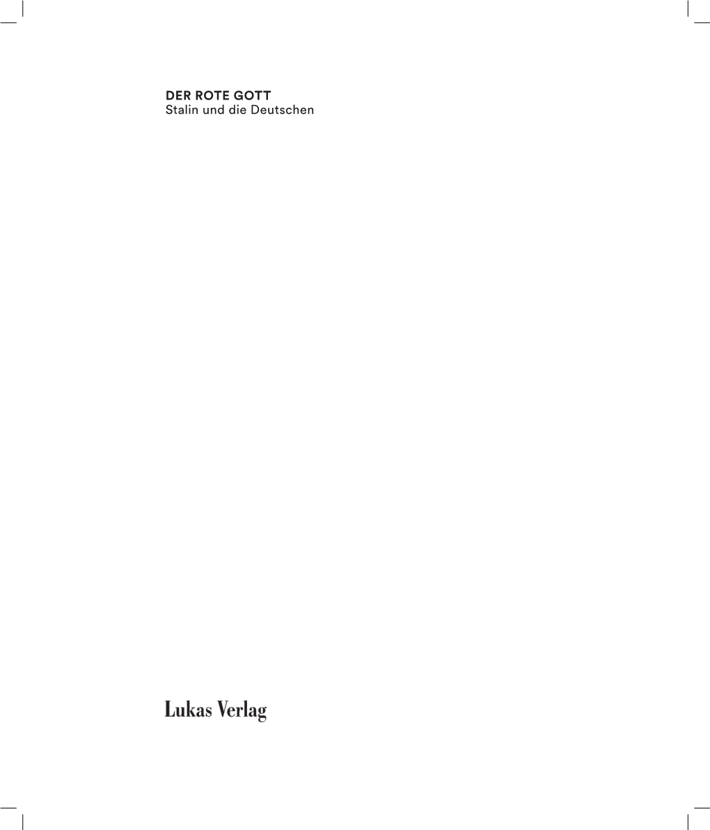 Der Rote Gott Stalin Und Die Deutschen Mit Freundlicher Unterstützung Des Fördervereins Gedenkstätte Berlin-Hohenschönhausen Der Rote Gott Stalin Und Die Deutschen