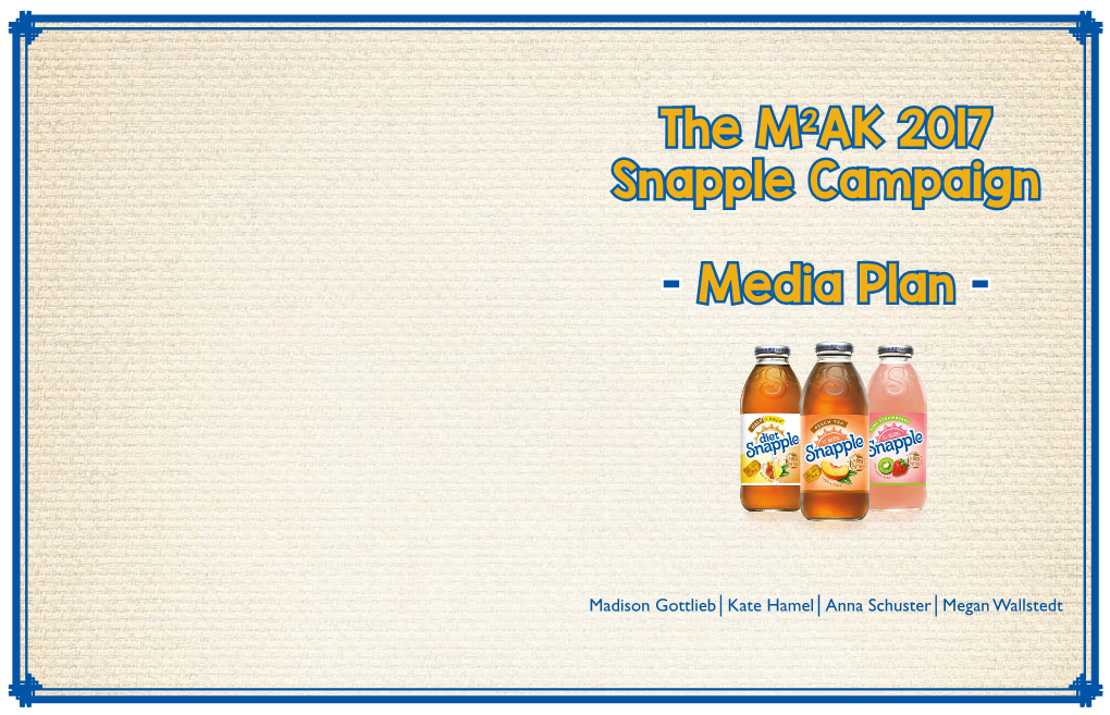 The M2AK 2017 Snapple Campaign