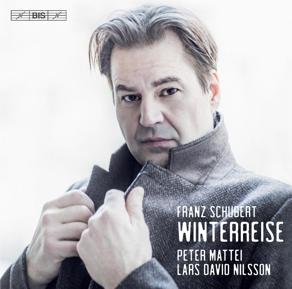 Winterreise PETER MATTEI LARS DAVID NILSSON BIS-2444 SCHUBERT, Franz (1797—1828)