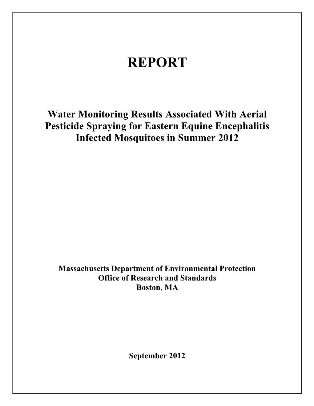 See the Post-Spray Monitoring Report