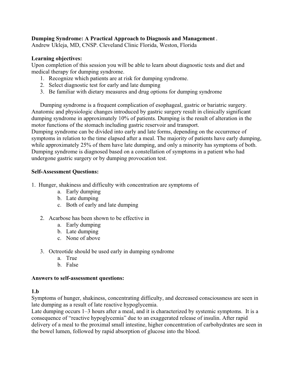 Dumping Syndrome: a Practical Approach to Diagnosis and Management . Andrew Ukleja, MD, CNSP. Cleveland Clinic Florida, Weston, Florida