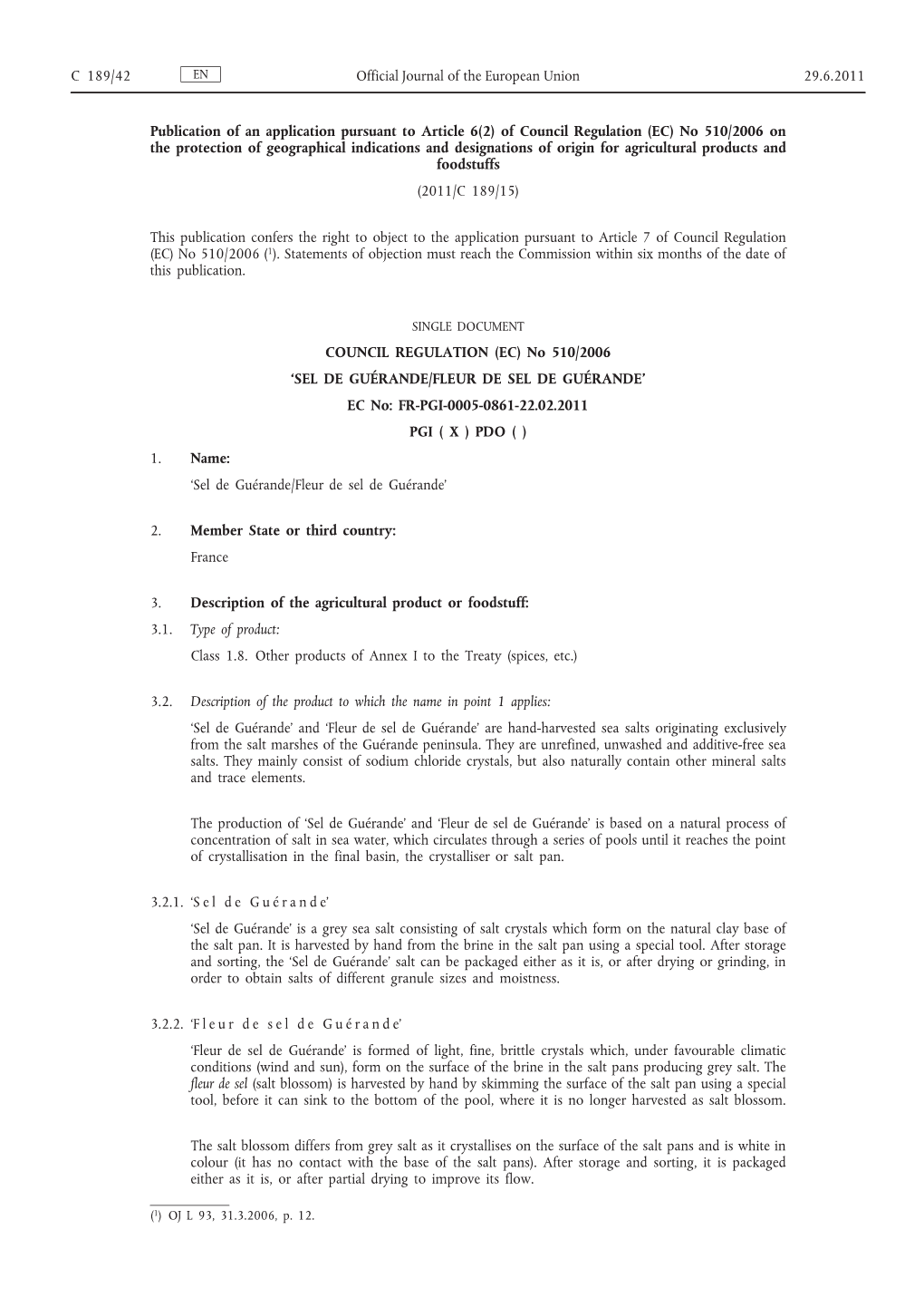 Publication of an Application Pursuant to Article 6(2) of Council Regulation (EC) No 510/2006 on the Protection of Geographical