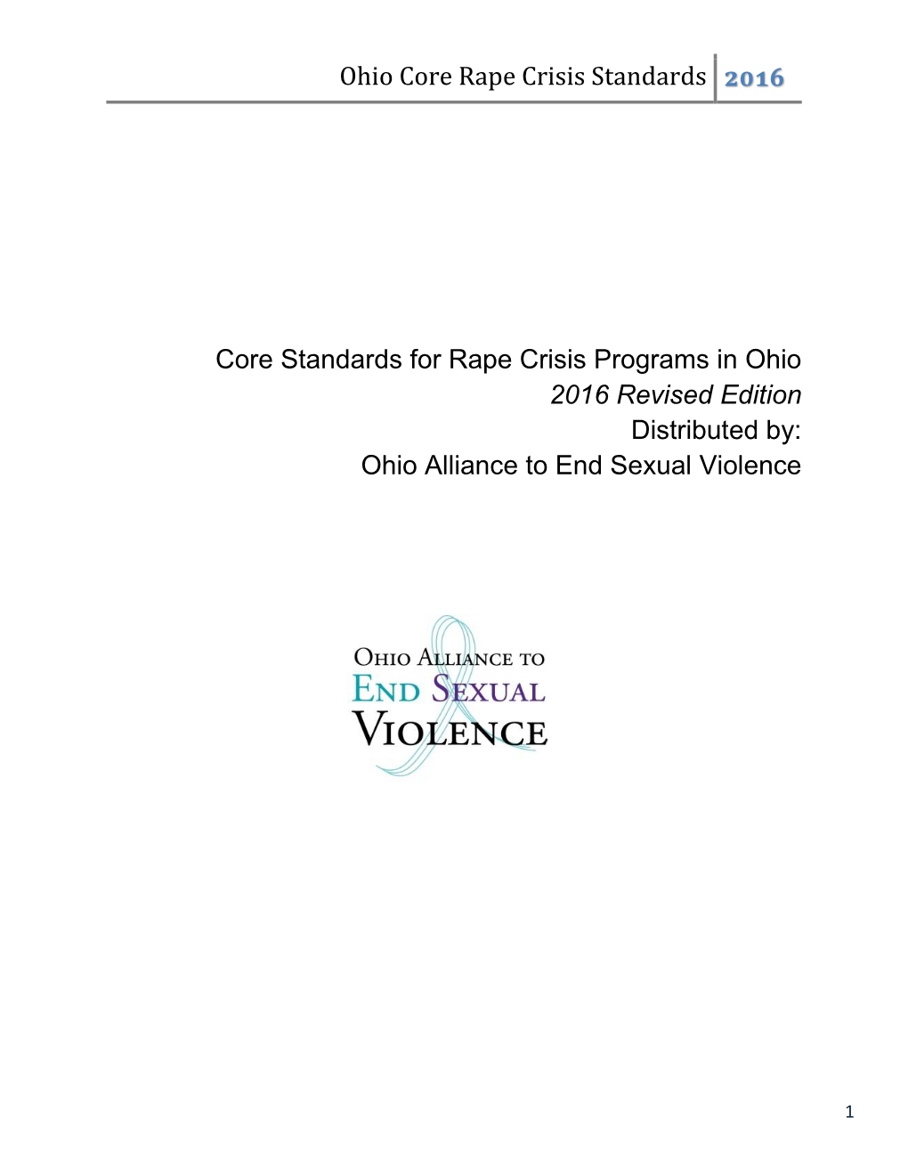 Core Standards for Rape Crisis Programs in Ohio 2016 Revised Edition Distributed By: Ohio Alliance to End Sexual Violence