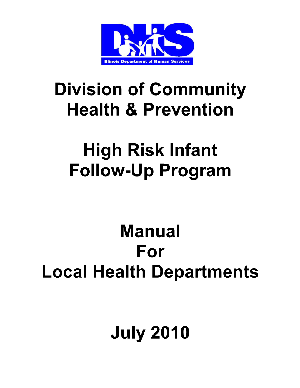 Division of Community Health & Prevention High Risk Infant Follow-Up Program Manual for Local Health Departments July 2010