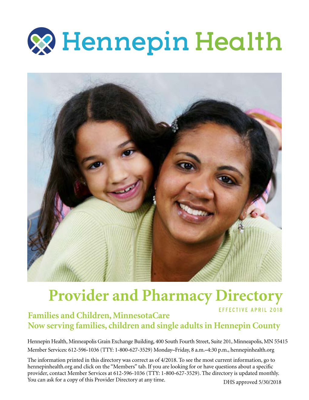 Provider and Pharmacy Directory EFFECTIVE APRIL 2018 Families and Children, Minnesotacare Now Serving Families, Children and Single Adults in Hennepin County