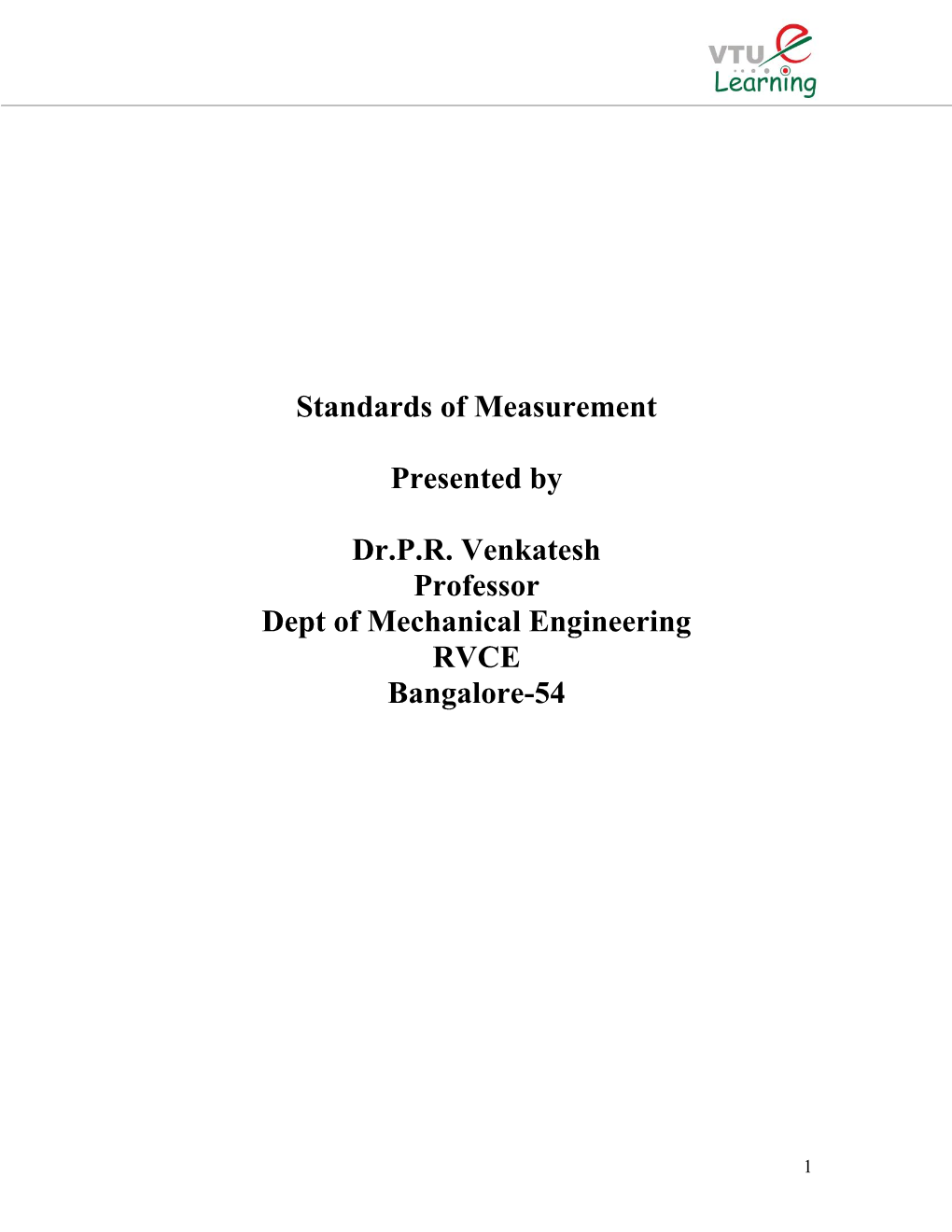 Standards of Measurement Presented by Dr.P.R. Venkatesh Professor