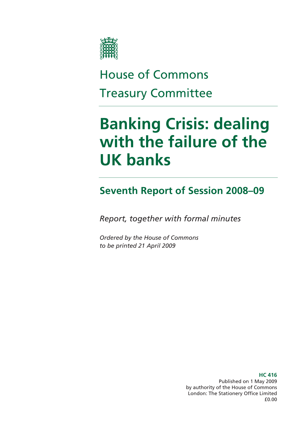 Banking Crisis: Dealing with the Failure of the UK Banks