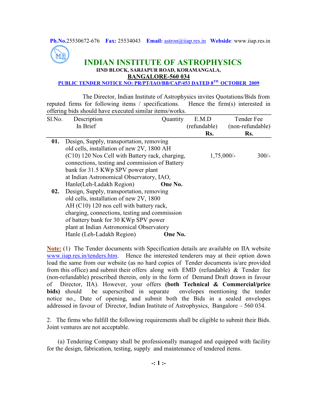 Indian Institute of Astrophysics Iind Block, Sarjapur Road, Koramangala, Bangalore-560 034 Public Tender Notice No: Pr/Pt/Iao/Bb/Cap/453 Dated 8Th October 2009