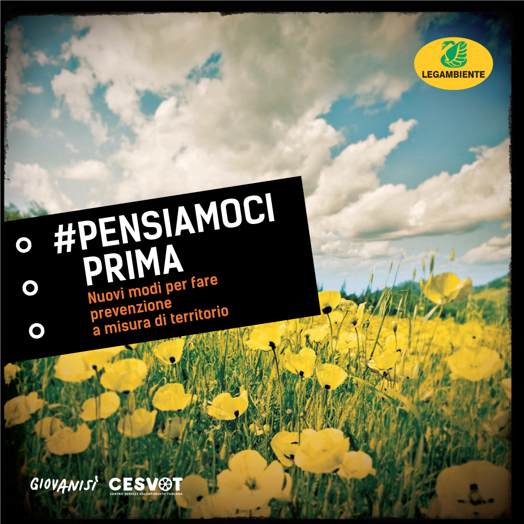 PENSIAMOCI PRIMA Nuovi Modi Per Fare Prevenzione a Misura Di Territorio #PENSIAMOCI PRIMA Nuovi Modi Per Fare Prevenzione a Misura Di Territorio