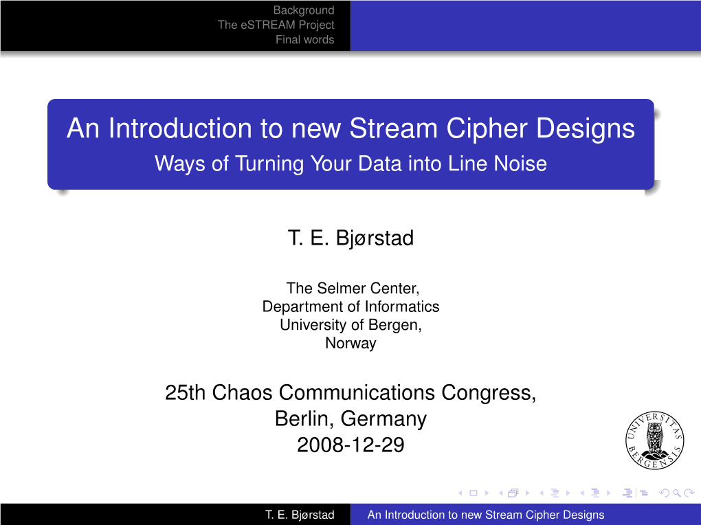 An Introduction to New Stream Cipher Designs Ways of Turning Your Data Into Line Noise