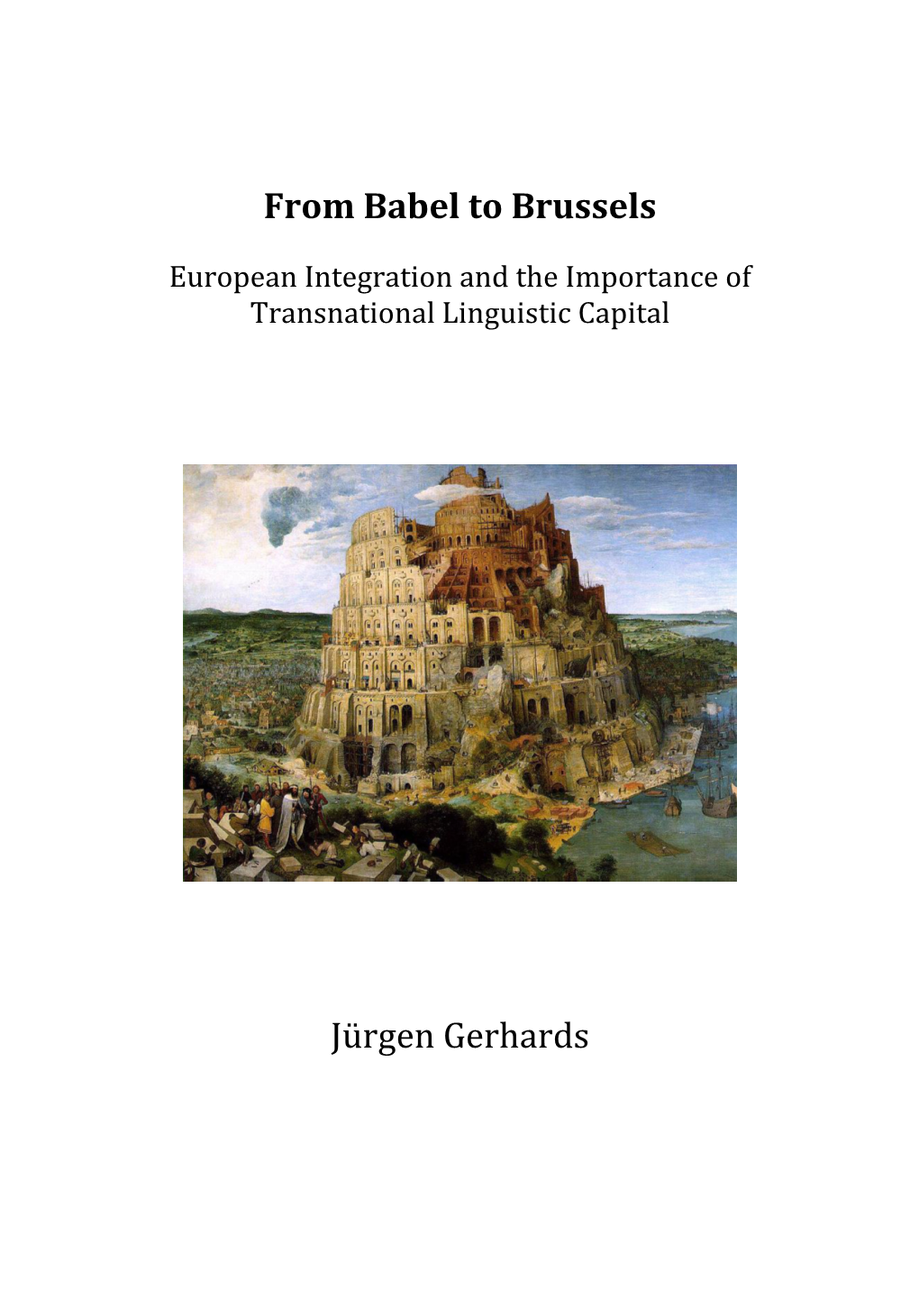 From Babel to Brussels Jürgen Gerhards
