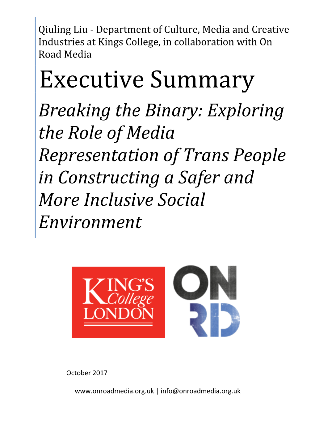 Executive Summary Breaking the Binary: Exploring the Role of Media Representation of Trans People in Constructing a Safer and More Inclusive Social