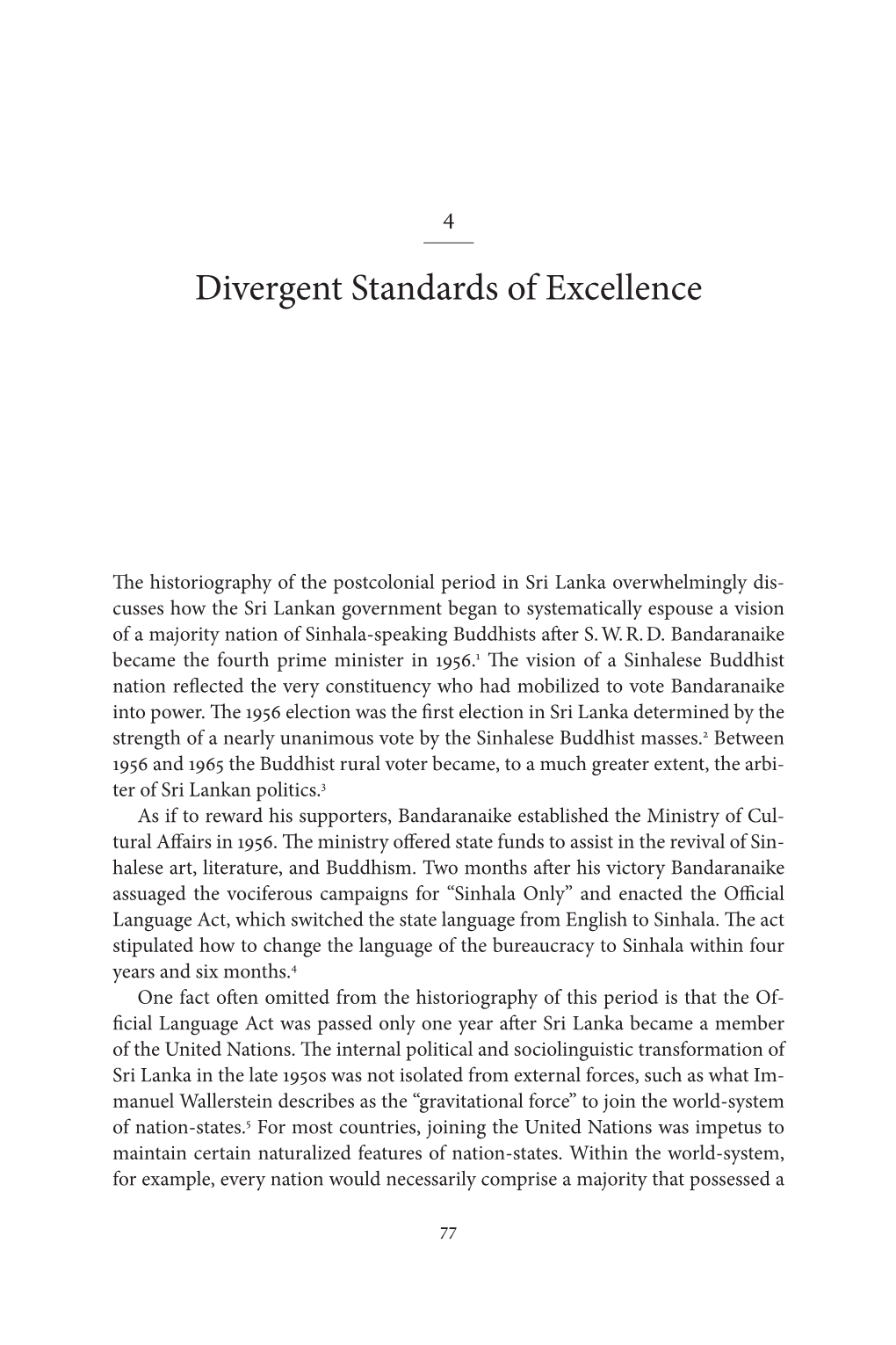 Divergent Standards of Excellence