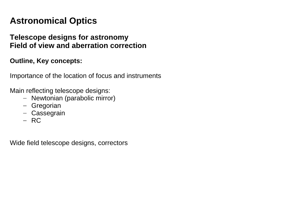 Telescope Designs for Astronomy Field of View and Aberration Correction