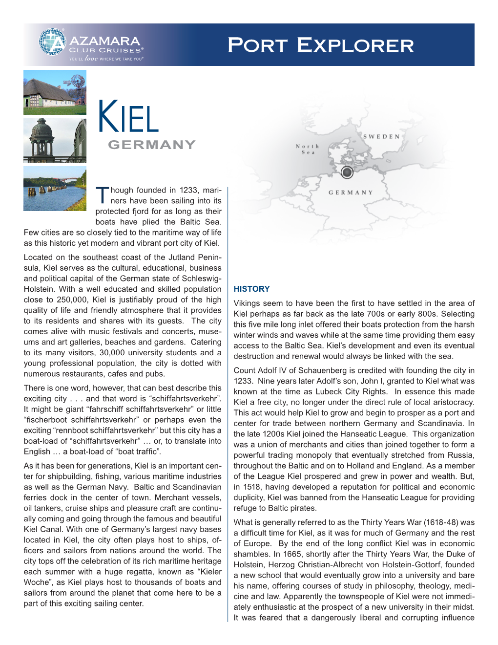 The Kiel Canal Ranks As One of the World’S Great Feats of 1 Engineering