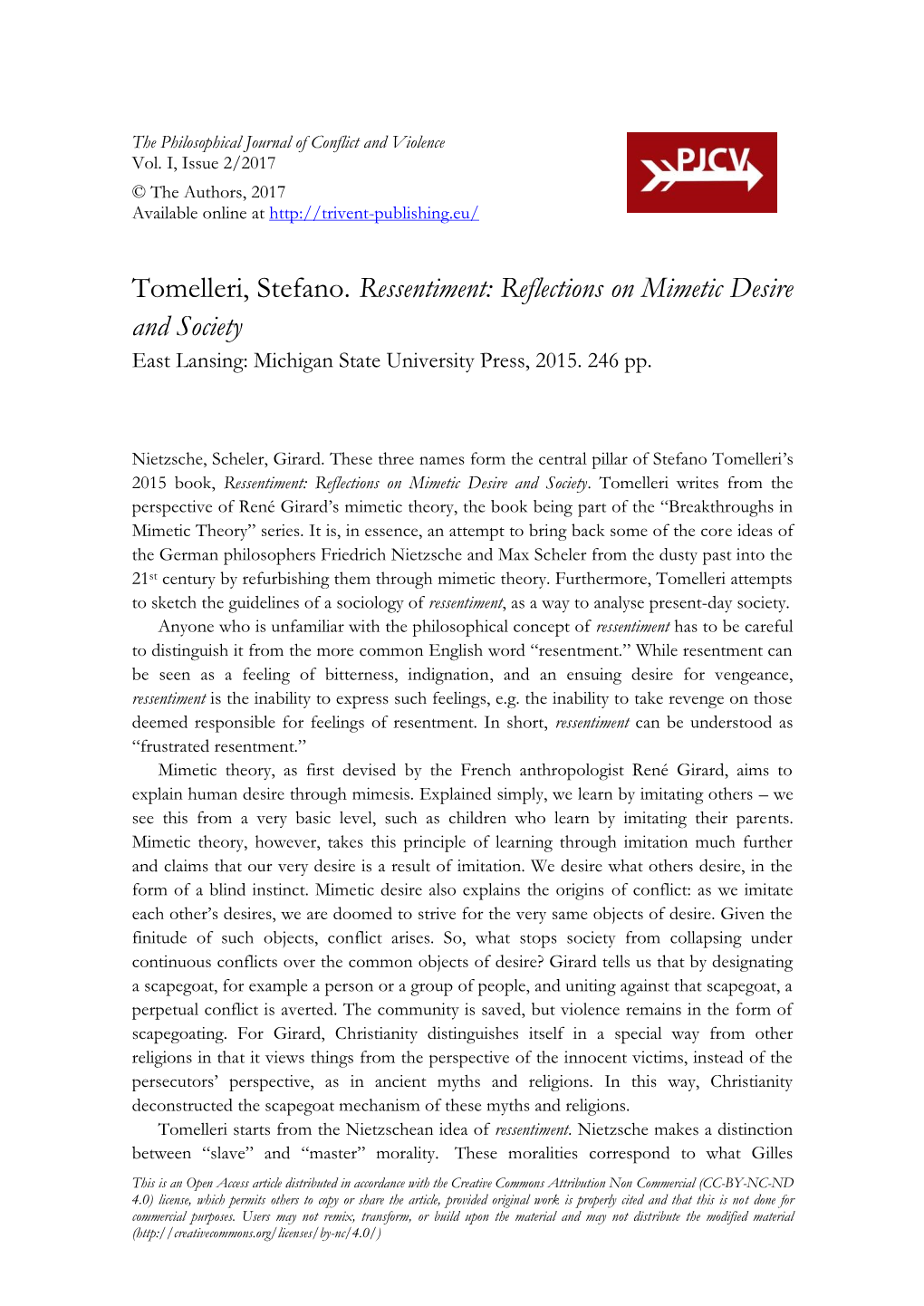 Tomelleri, Stefano. Ressentiment: Reflections on Mimetic Desire and Society East Lansing: Michigan State University Press, 2015