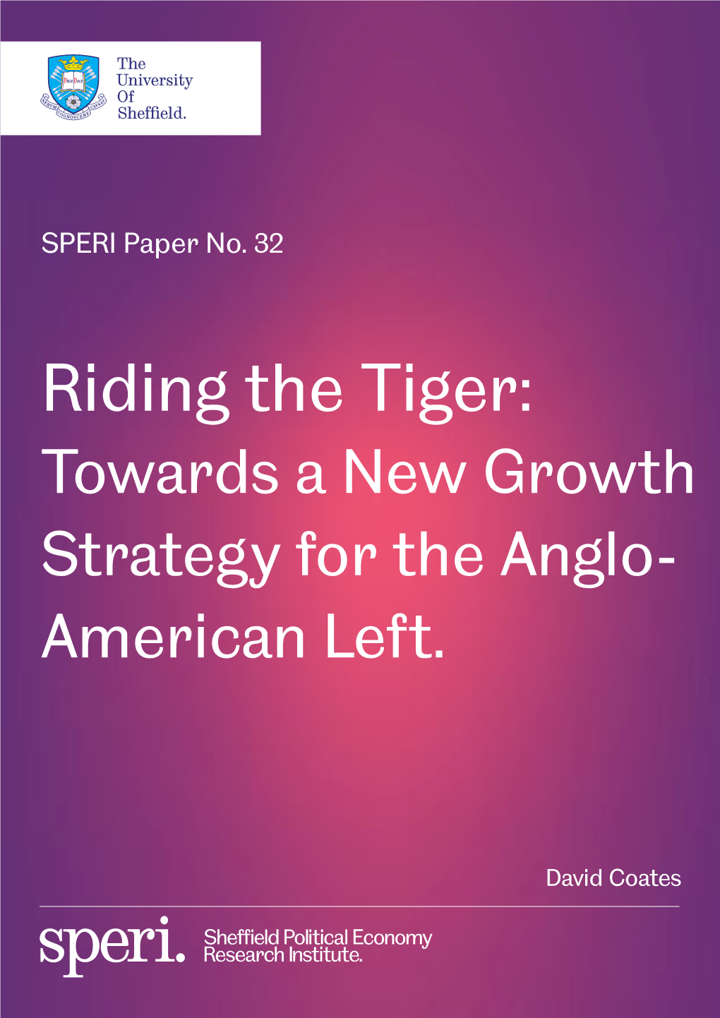 Riding the Tiger: Towards a New Growth Strategy for the Anglo- American Left