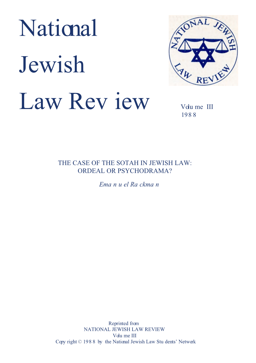 NATIONAL JEWISH LAW REVIEW Volume III Copyright © 1988 by the National Jewish Law Students’ Network the CASE of the SOTAH in JEWISH LAW: ORDEAL OR PSYCHODRAMA?