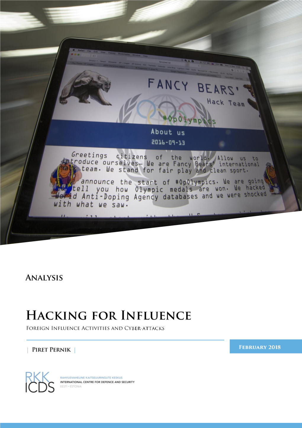 Foreign Influence Activities and Cyber-Attacks Author: Pernik, Piret Publication Date: February 2018 Category: Analysis