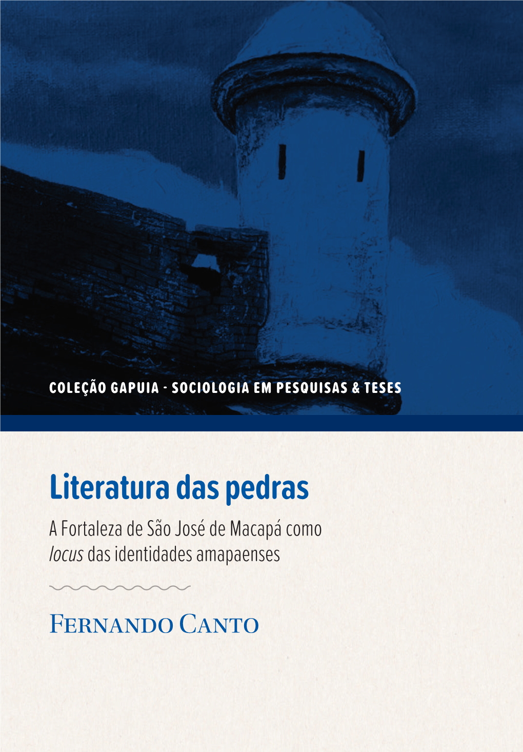 Literatura Das Pedras a Fortaleza De São José De Macapá Como Locus Das Identidades Amapaenses