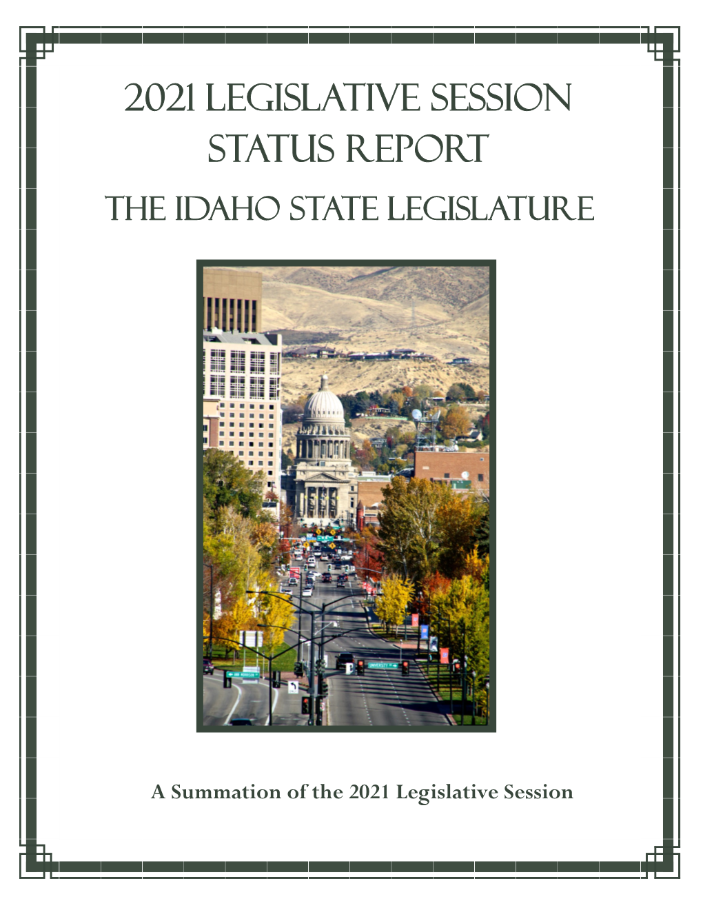 Legislative Session Status Report the Idaho State Legislature