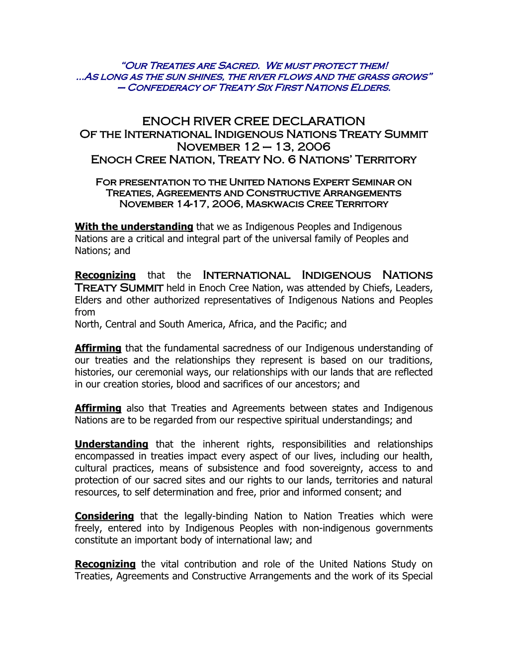 ENOCH RIVER CREE DECLARATION of the International Indigenous Nations Treaty Summit November 12 – 13, 2006 Enoch Cree Nation, Treaty No