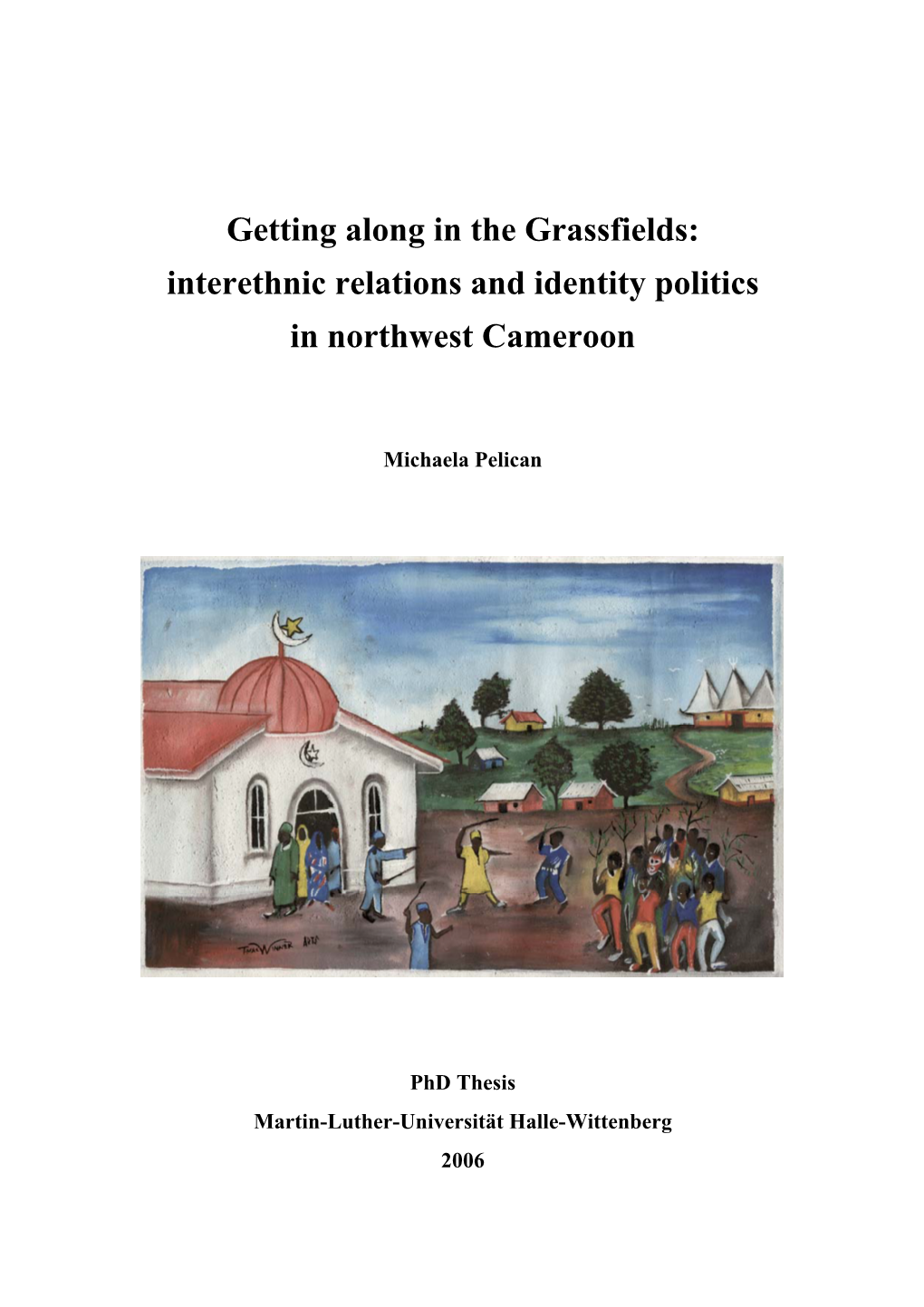 Getting Along in the Grassfields: Interethnic Relations and Identity Politics in Northwest Cameroon