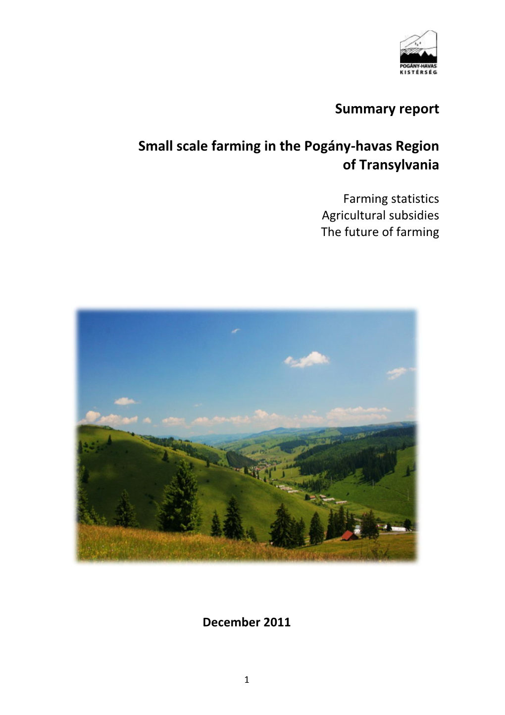 Small Scale Farming in the Pogány-Havas Region of Transylvania. Summary Report