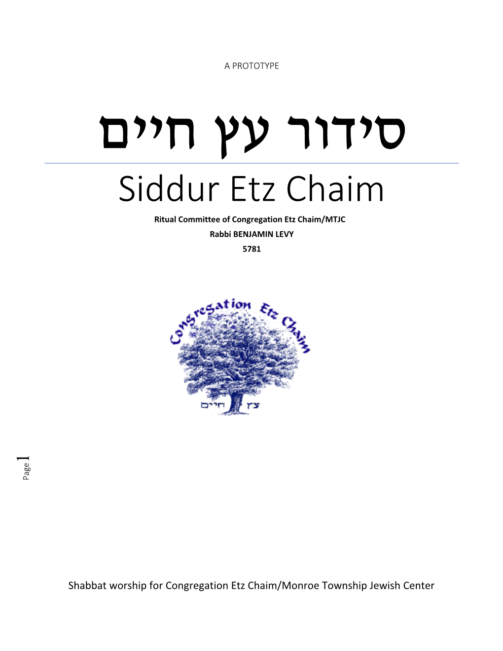 Siddur Etz Chaim Ritual Committee of Congregation Etz Chaim/MTJC Rabbi BENJAMIN LEVY 5781