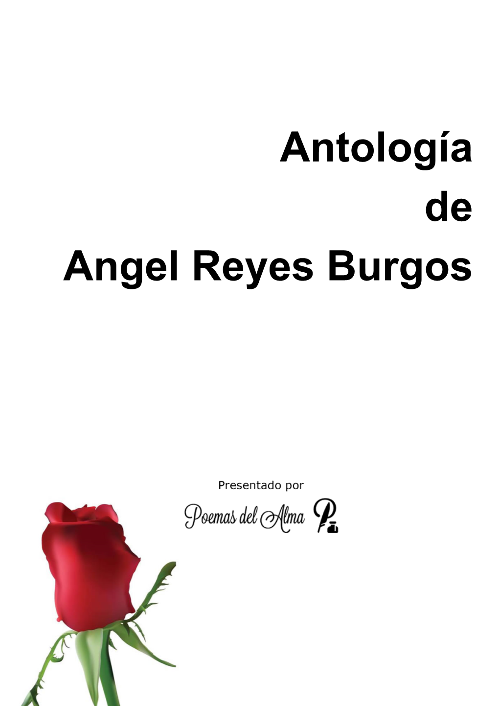 Antología De Angel Reyes Burgos Antología De Angel Reyes Burgos