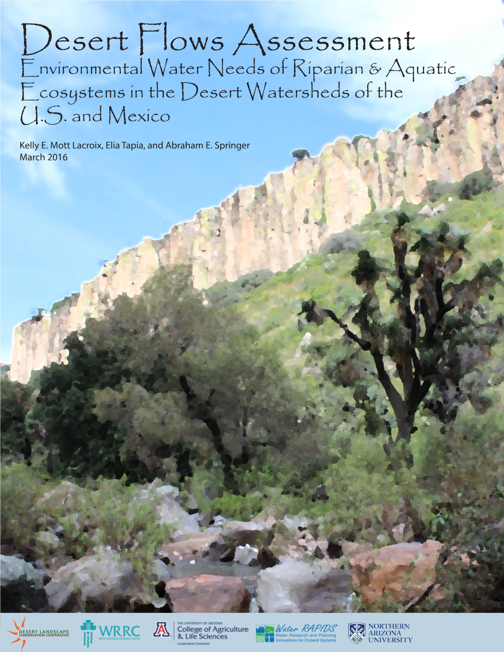 Desert Flows Assessment Environmental Water Needs of Riparian & Aquatic Ecosystems in the Desert Watersheds of the U.S