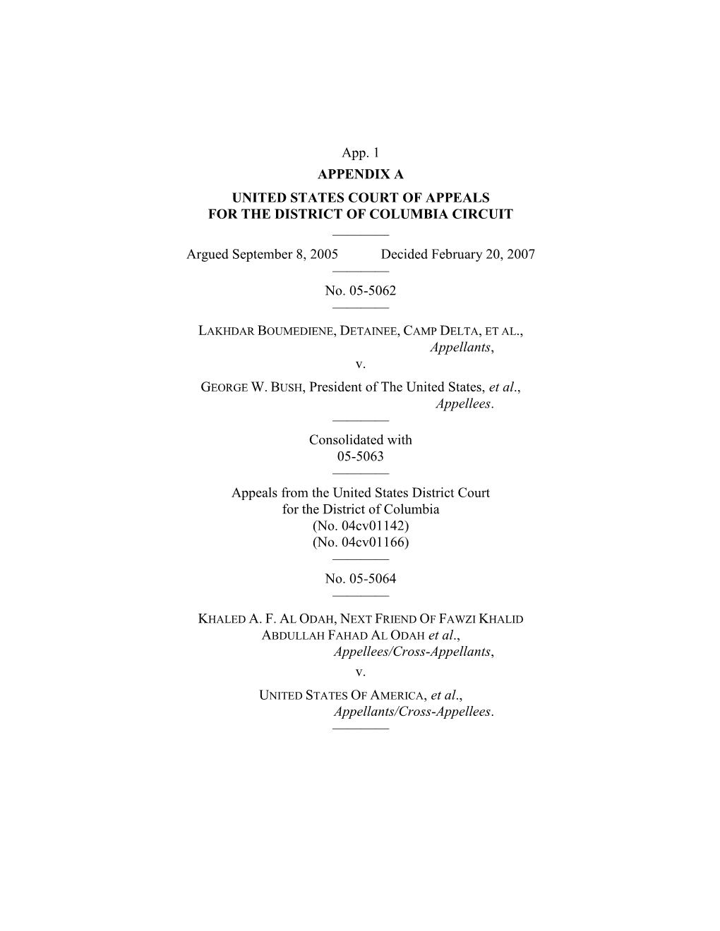 App. 1 APPENDIX a UNITED STATES COURT of APPEALS for the DISTRICT of COLUMBIA CIRCUIT ———— Argued September 8, 2005 Decided February 20, 2007 ———— No